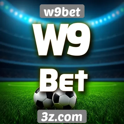 W9bet cresce no mercado de apostas online